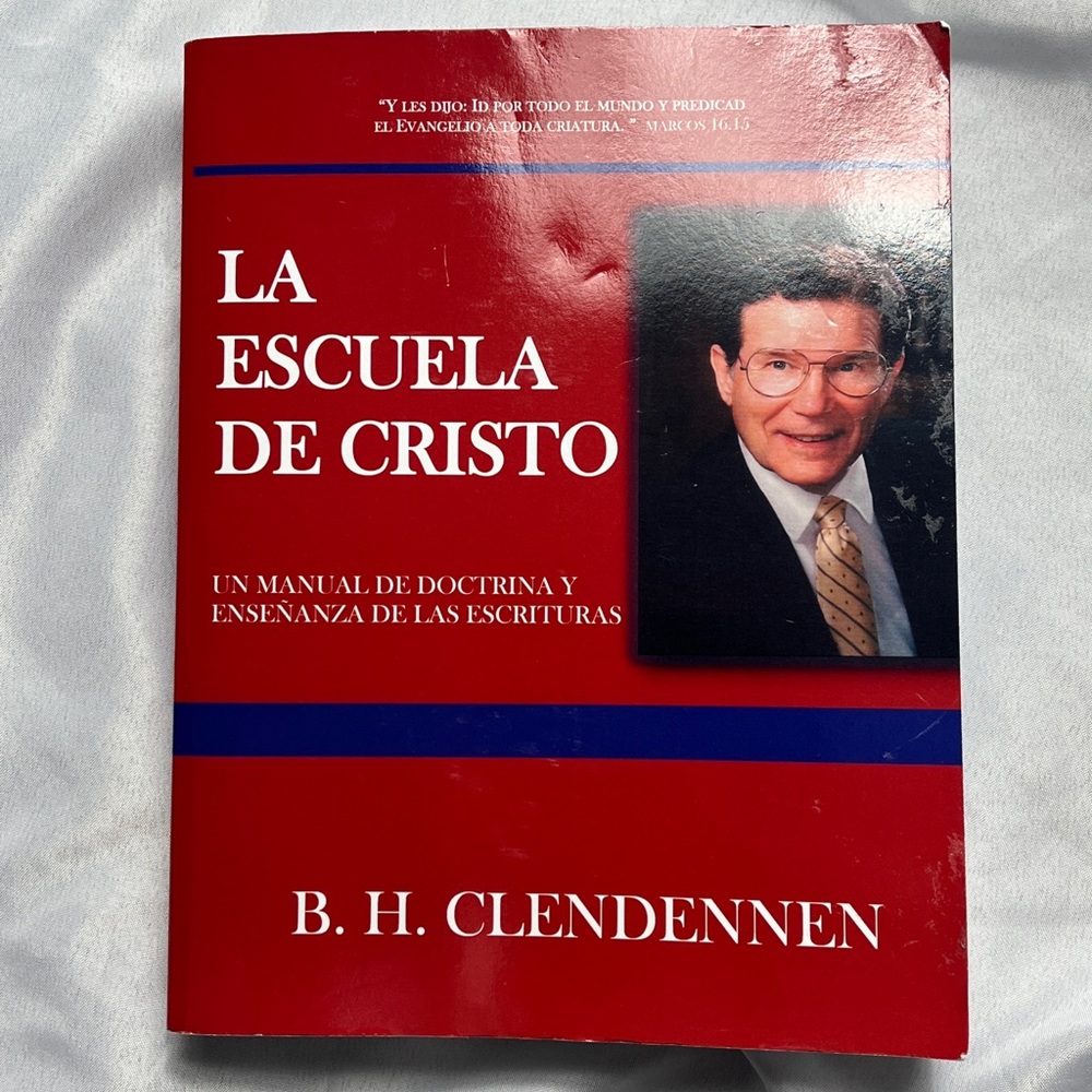 LA ESCUELA DE CRISTO: SCHOOL OF CHRIST MANUAL (SPANISH By B. H. Clendennen *NEW*